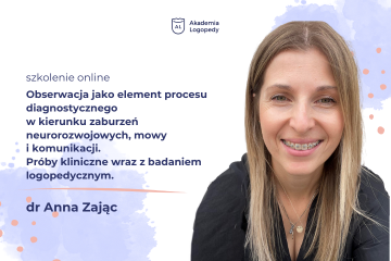 Obserwacja jako element procesu diagnostycznego w kierunku zaburzeń neurorozwojowych, mowy i komunikacji. Próby kliniczne wraz z badaniem logopedycznym.