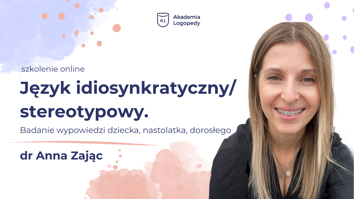 Język idiosynkratyczny/ stereotypowy. Badanie wypowiedzi dziecka/nastolatka/dorosłego