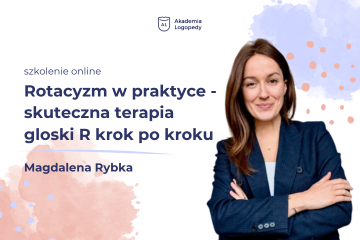 Rotacyzm w praktyce - skuteczna terapia głoski R krok po kroku